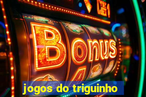 jogos do triguinho